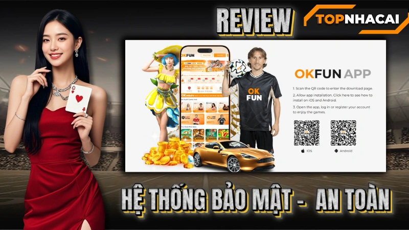 Top nhà Cái Uy Tín OKFUN - HỆ THỐNG BẢO MẬT -  AN TOÀN THÔNG TIN TẠI OKFUN
