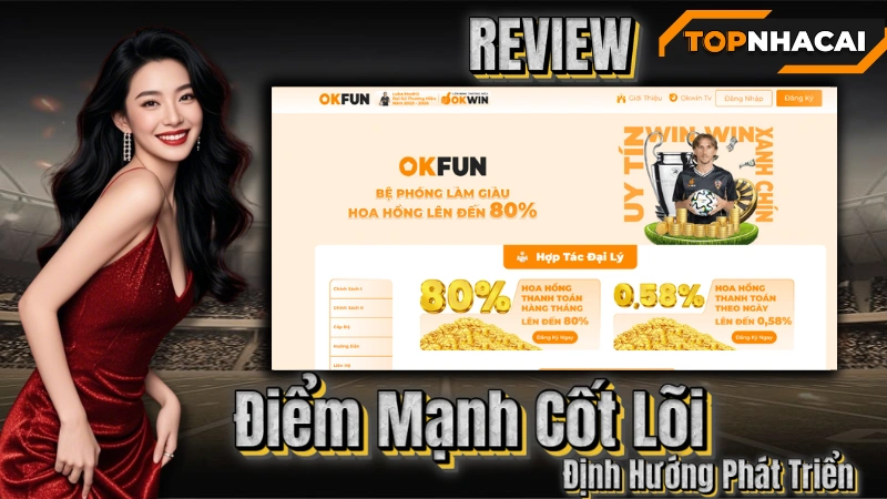 Top nhà Cái Uy Tín OKFUN  - Ưu điểm nổi bật của nhà cái uy tín OKFUN