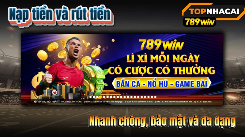 Top nhà cái uy tín - Phương thức nạp tiền và rút tiền789Win